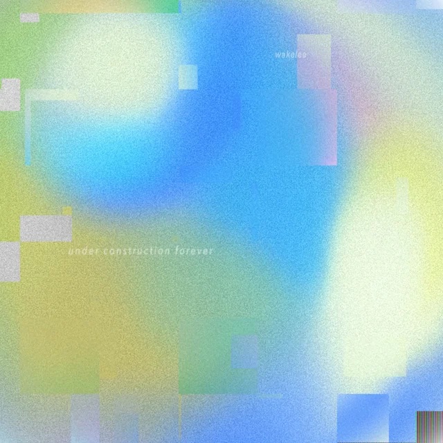 Under Construction Forever - wakelee